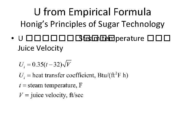 U from Empirical Formula Honig’s Principles of Sugar Technology • U ������ Steam temperature