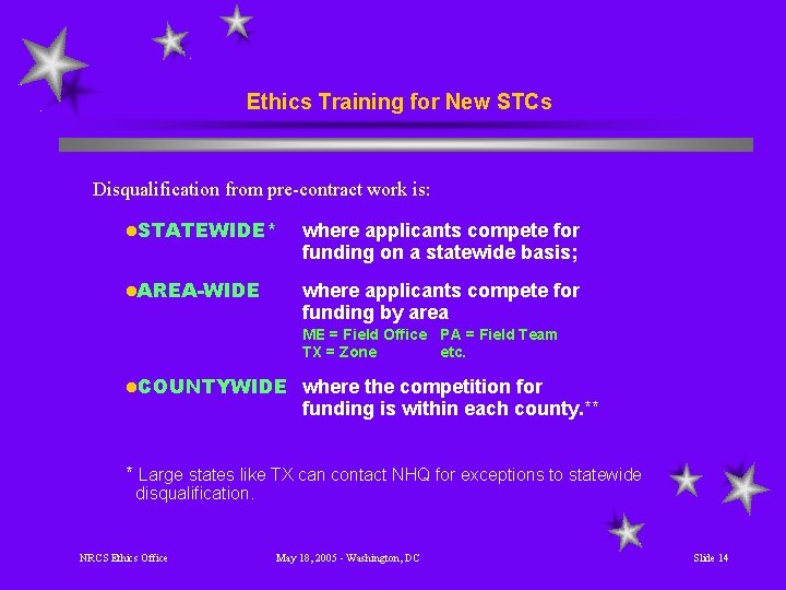 Ethics Training for New STCs Disqualification from pre-contract work is: l. STATEWIDE* where applicants