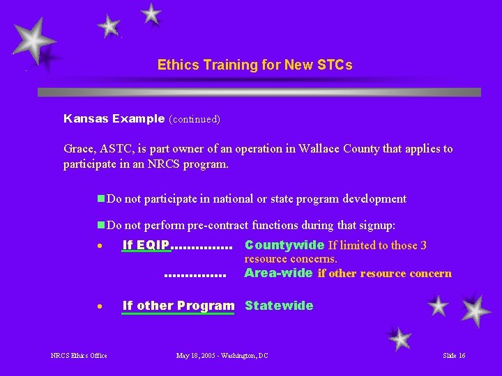 Ethics Training for New STCs Kansas Example (continued) Grace, ASTC, is part owner of