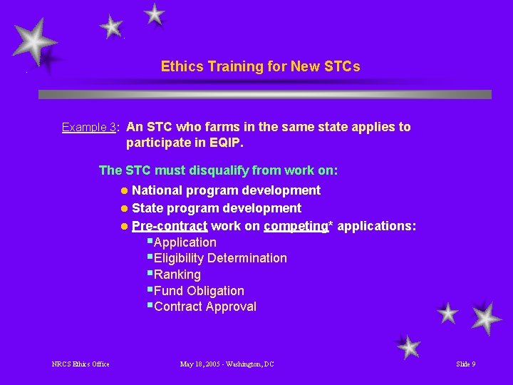 Ethics Training for New STCs Example 3: An STC who farms in the same