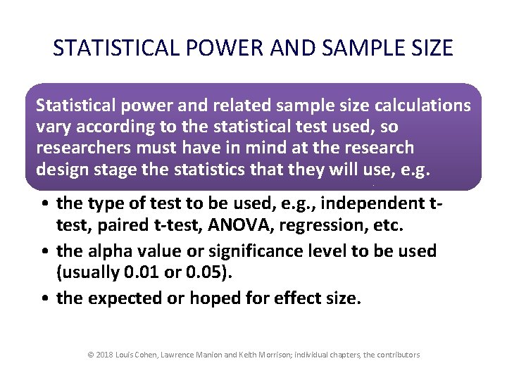 STATISTICAL POWER AND SAMPLE SIZE Statistical power and related sample size calculations vary according