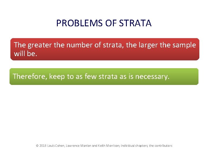PROBLEMS OF STRATA The greater the number of strata, the larger the sample will