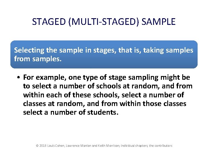STAGED (MULTI-STAGED) SAMPLE Selecting the sample in stages, that is, taking samples from samples.