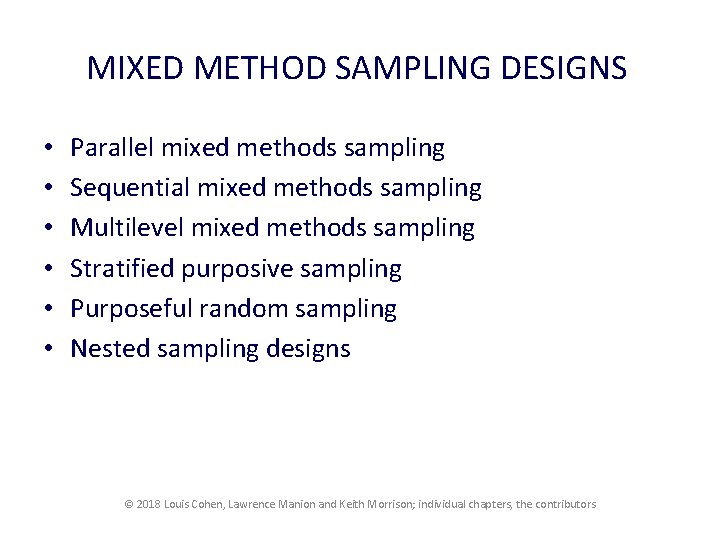 MIXED METHOD SAMPLING DESIGNS • • • Parallel mixed methods sampling Sequential mixed methods