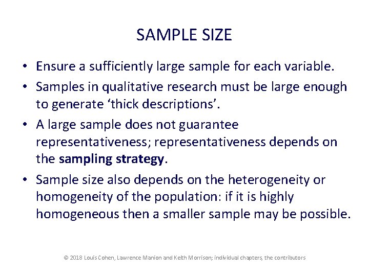SAMPLE SIZE • Ensure a sufficiently large sample for each variable. • Samples in