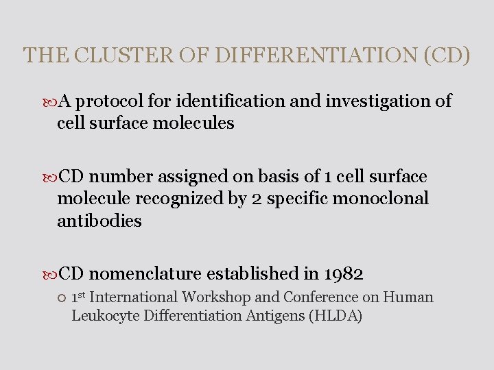 THE CLUSTER OF DIFFERENTIATION (CD) A protocol for identification and investigation of cell surface