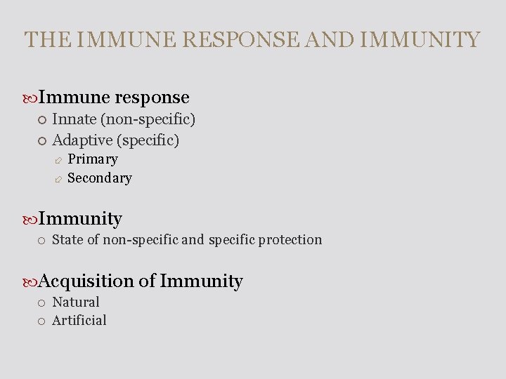 THE IMMUNE RESPONSE AND IMMUNITY Immune response Innate (non-specific) Adaptive (specific) Primary Secondary Immunity