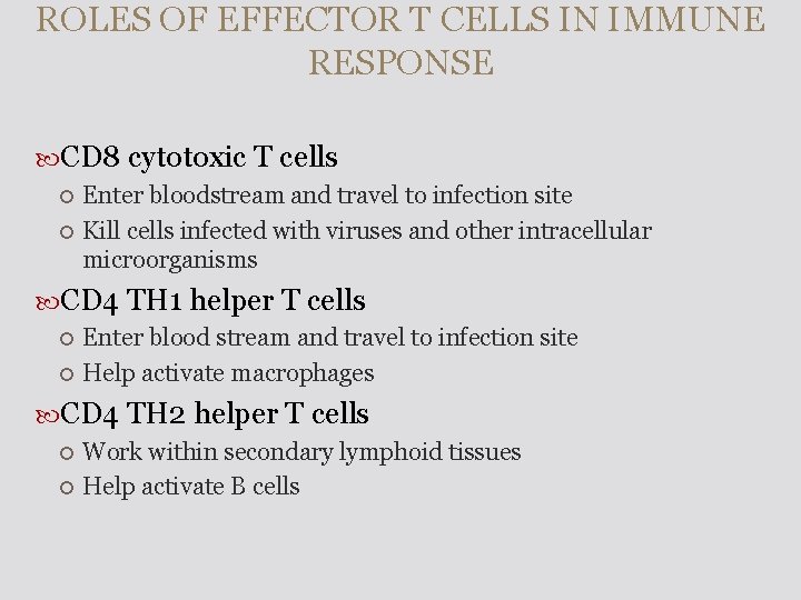 ROLES OF EFFECTOR T CELLS IN IMMUNE RESPONSE CD 8 cytotoxic T cells Enter