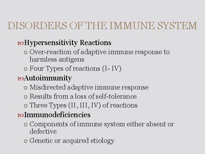 DISORDERS OF THE IMMUNE SYSTEM Hypersensitivity Reactions Over-reaction of adaptive immune response to harmless
