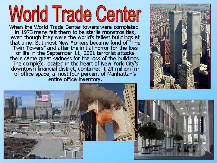 When the World Trade Center towers were completed in 1973 many felt them to