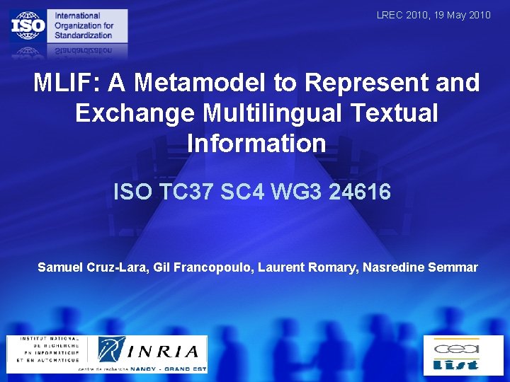 LREC 2010, 19 May 2010 MLIF: A Metamodel to Represent and Exchange Multilingual Textual