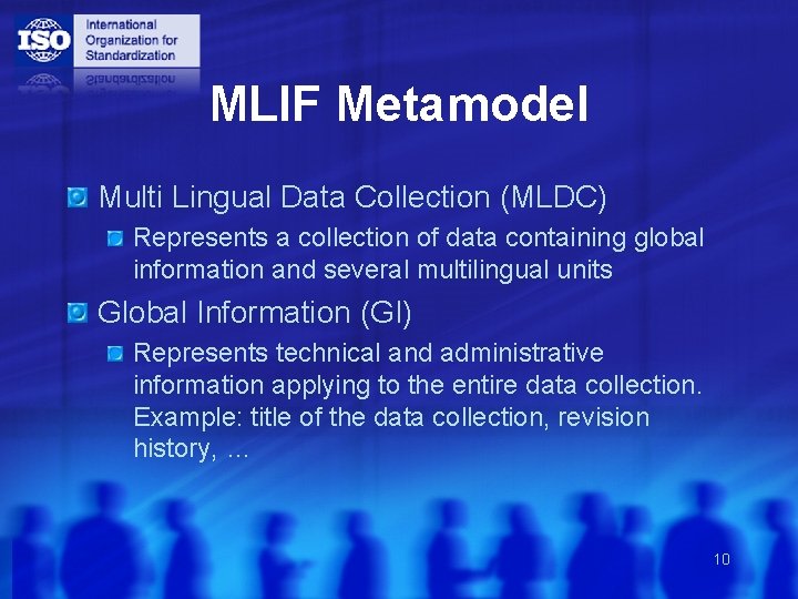 MLIF Metamodel Multi Lingual Data Collection (MLDC) Represents a collection of data containing global