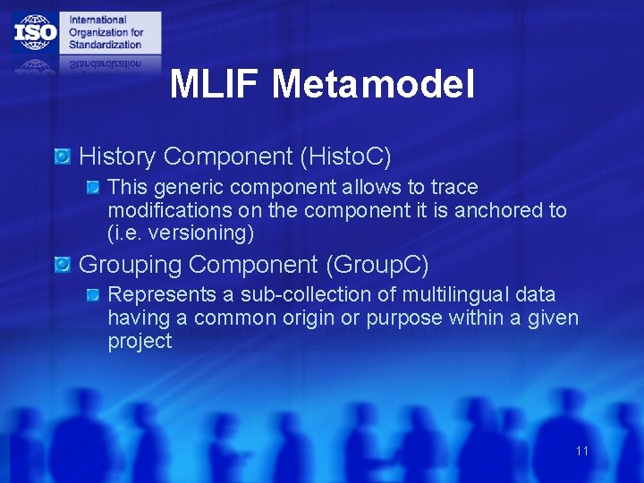 MLIF Metamodel History Component (Histo. C) This generic component allows to trace modifications on