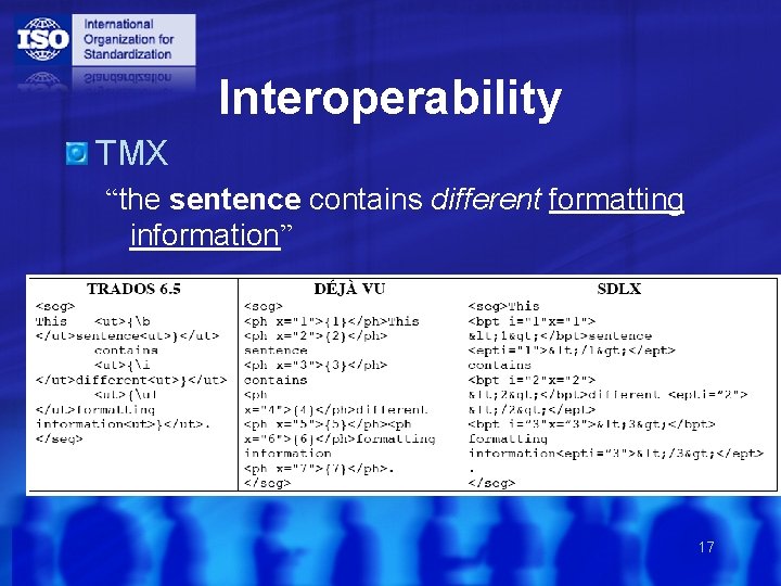 Interoperability TMX “the sentence contains different formatting information” 17 