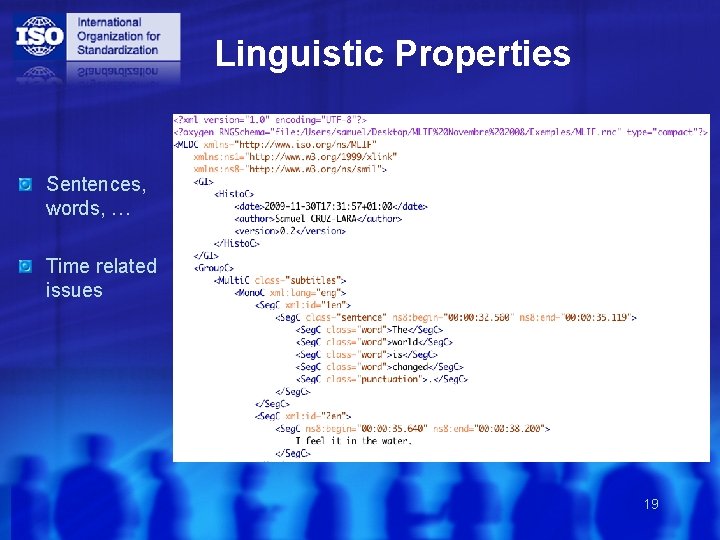 Linguistic Properties Sentences, words, … Time related issues 19 