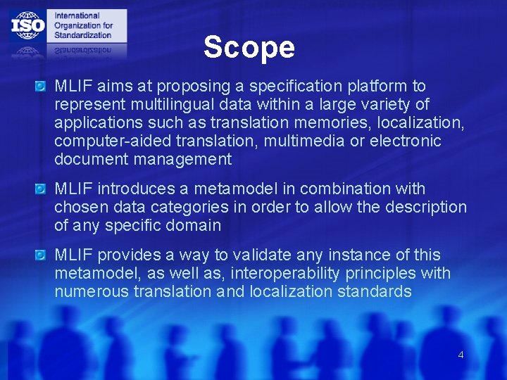 Scope MLIF aims at proposing a specification platform to represent multilingual data within a