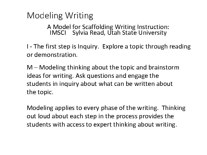 Modeling Writing A Model for Scaffolding Writing Instruction: IMSCI Sylvia Read, Utah State University