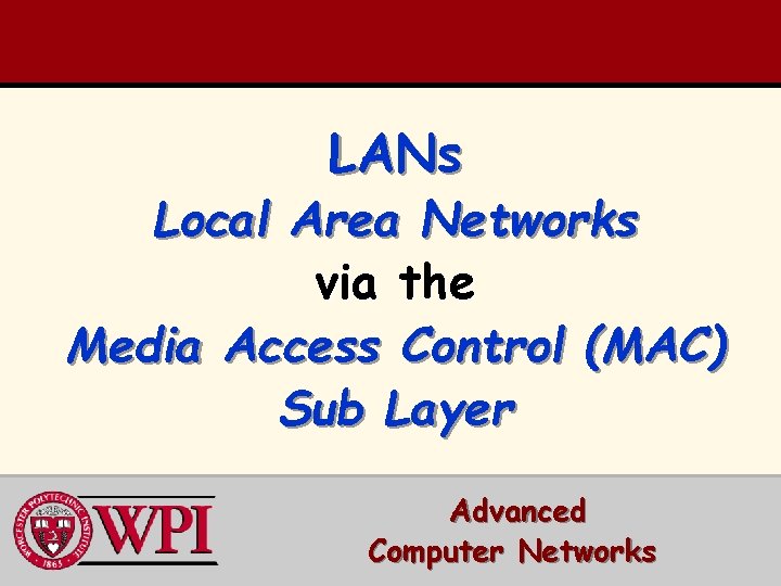 LANs Local Area Networks via the Media Access Control (MAC) Sub Layer Advanced Computer