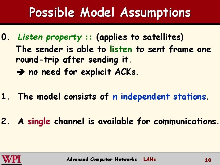 Possible Model Assumptions 0. Listen property : : (applies to satellites) The sender is