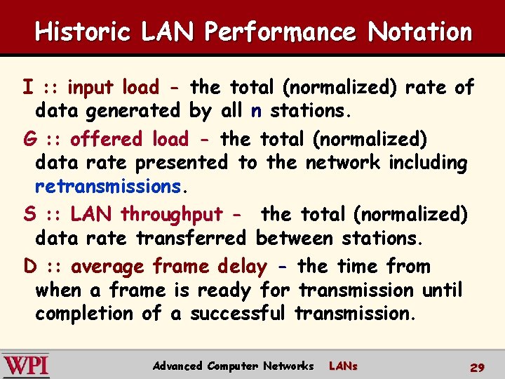 Historic LAN Performance Notation I : : input load - the total (normalized) rate