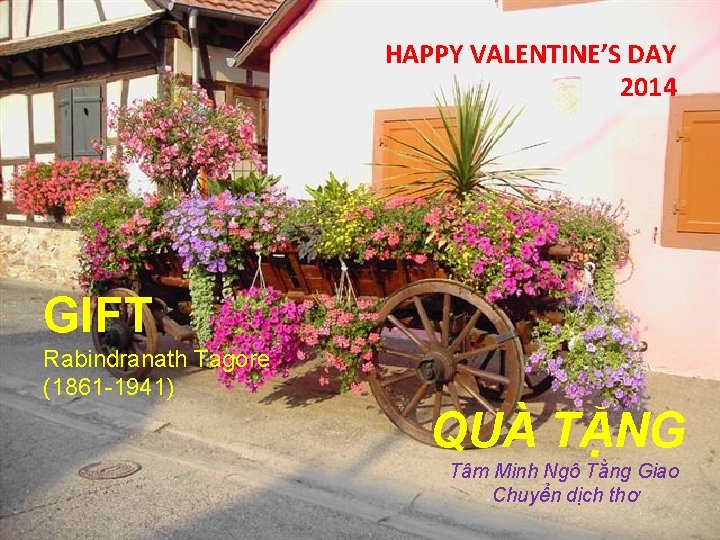 HAPPY VALENTINE’S DAY 2014 GIFT Rabindranath Tagore (1861 -1941) QUÀ TẶNG Tâm Minh Ngô