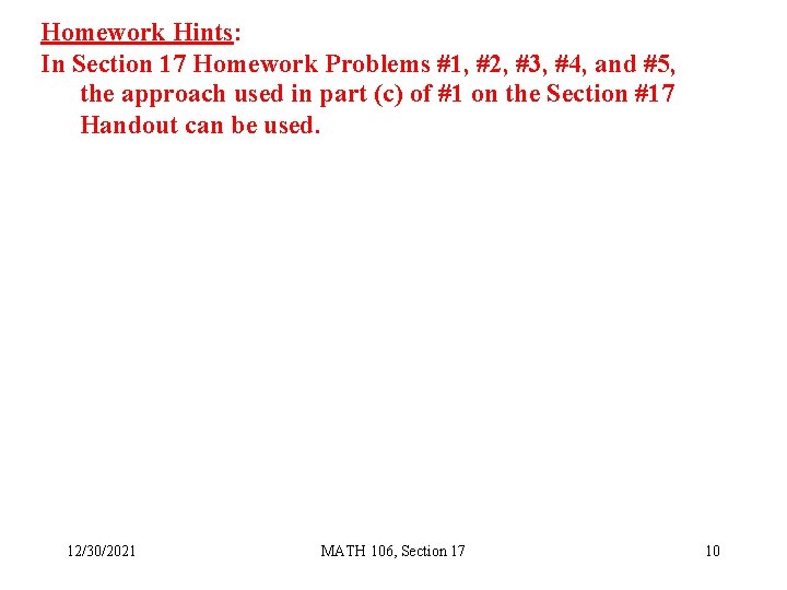 Homework Hints: In Section 17 Homework Problems #1, #2, #3, #4, and #5, the