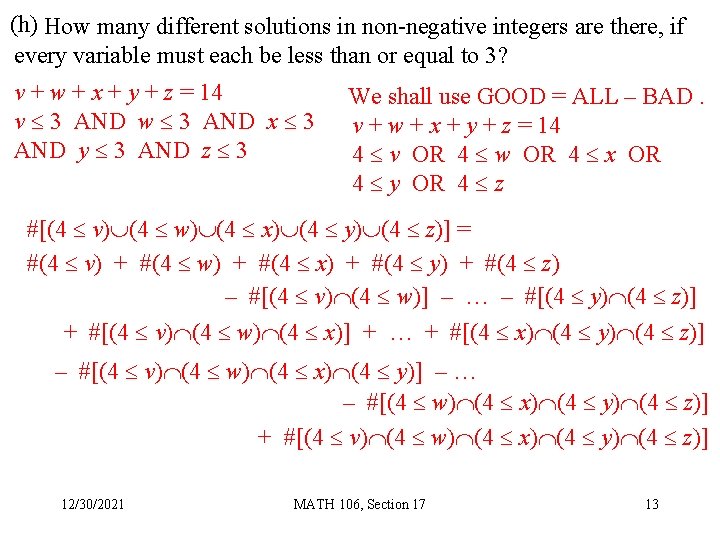 (h) How many different solutions in non-negative integers are there, if every variable must