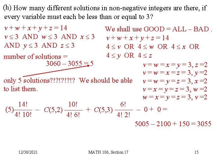 (h) How many different solutions in non-negative integers are there, if every variable must