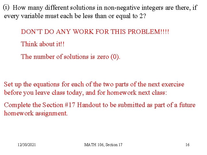 (i) How many different solutions in non-negative integers are there, if every variable must