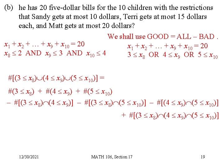 (b) he has 20 five-dollar bills for the 10 children with the restrictions that