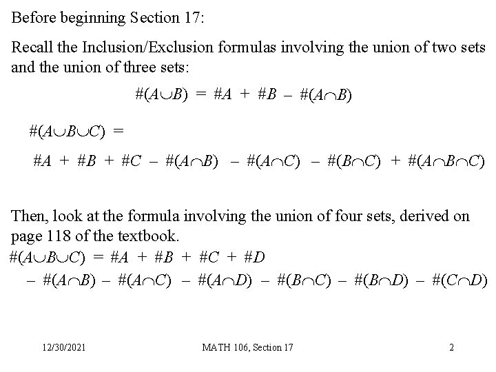 Before beginning Section 17: Recall the Inclusion/Exclusion formulas involving the union of two sets