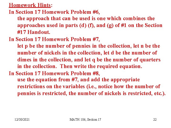 Homework Hints: In Section 17 Homework Problem #6, the approach that can be used