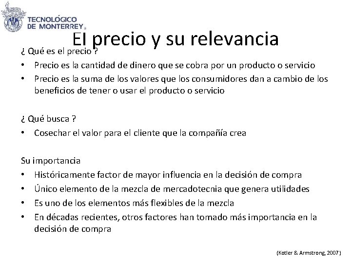 El precio y su relevancia ¿ Qué es el precio ? • Precio es