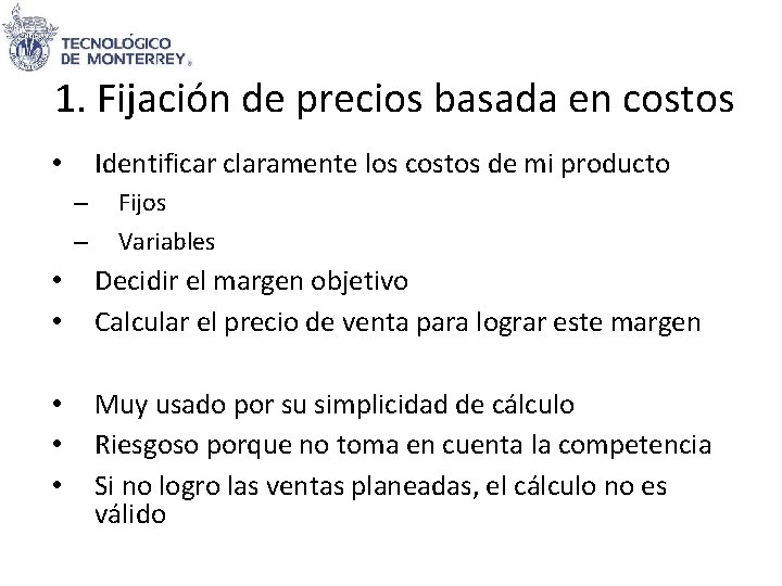 1. Fijación de precios basada en costos Identificar claramente los costos de mi producto