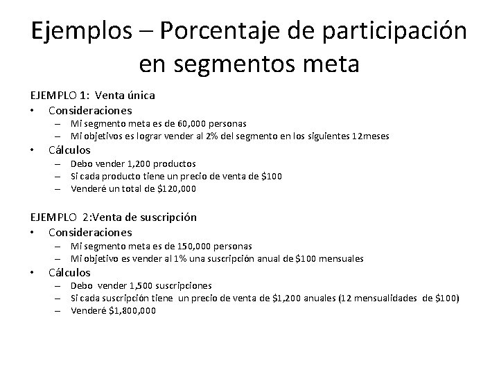 Ejemplos – Porcentaje de participación en segmentos meta EJEMPLO 1: Venta única • Consideraciones