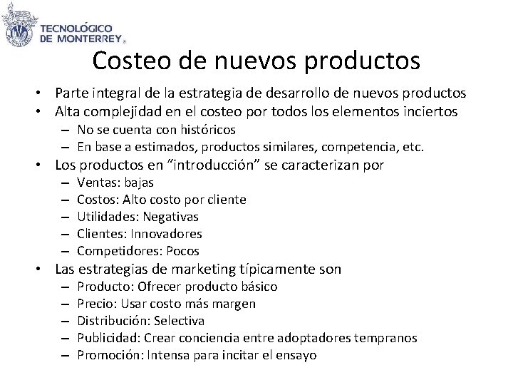 Costeo de nuevos productos • Parte integral de la estrategia de desarrollo de nuevos