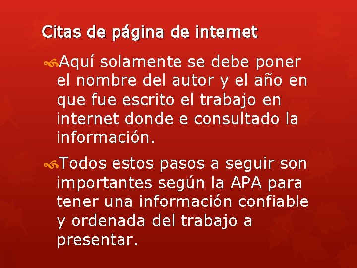 Citas de página de internet Aquí solamente se debe poner el nombre del autor