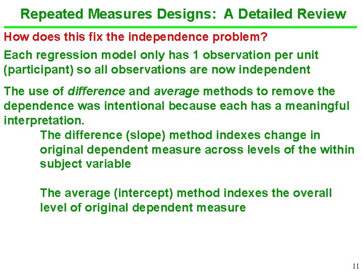 Repeated Measures Designs: A Detailed Review How does this fix the independence problem? Each