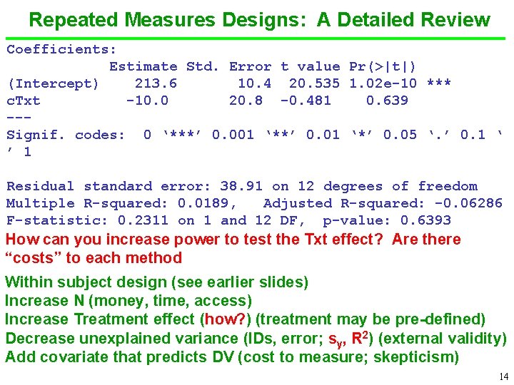 Repeated Measures Designs: A Detailed Review Coefficients: Estimate Std. Error t value Pr(>|t|) (Intercept)