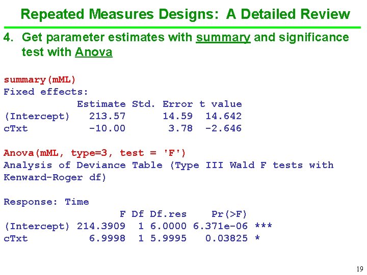 Repeated Measures Designs: A Detailed Review 4. Get parameter estimates with summary and significance