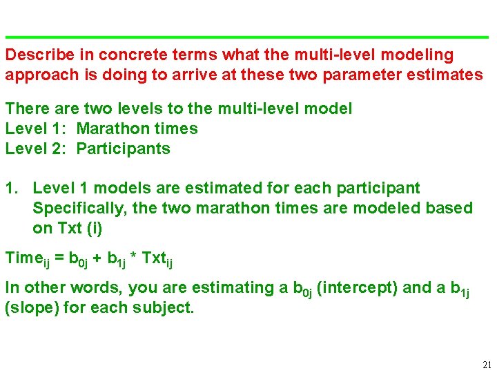 Describe in concrete terms what the multi-level modeling approach is doing to arrive at