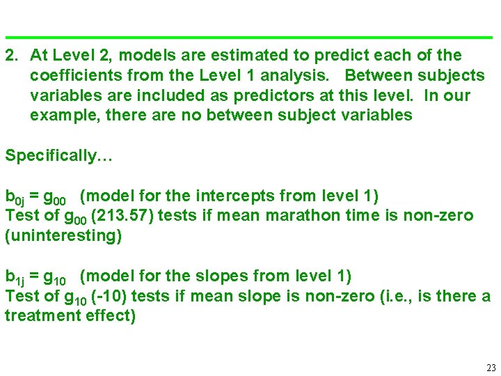 2. At Level 2, models are estimated to predict each of the coefficients from