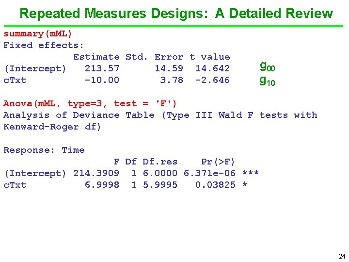 Repeated Measures Designs: A Detailed Review summary(m. ML) Fixed effects: Estimate Std. Error t