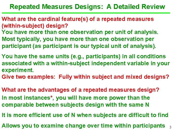 Repeated Measures Designs: A Detailed Review What are the cardinal feature(s) of a repeated