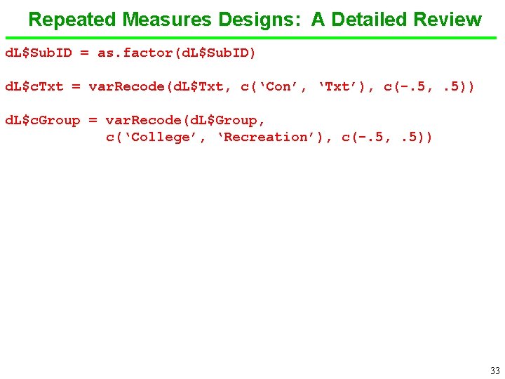 Repeated Measures Designs: A Detailed Review d. L$Sub. ID = as. factor(d. L$Sub. ID)