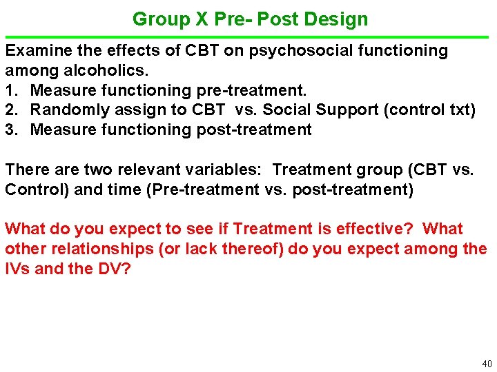 Group X Pre- Post Design Examine the effects of CBT on psychosocial functioning among