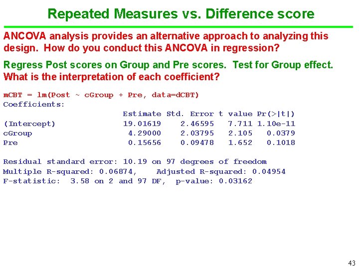 Repeated Measures vs. Difference score ANCOVA analysis provides an alternative approach to analyzing this