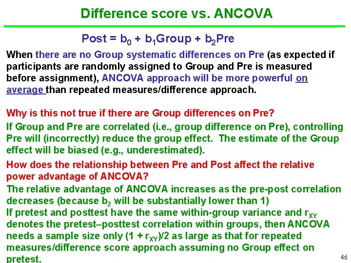 Difference score vs. ANCOVA Post = b 0 + b 1 Group + b