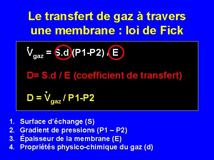 Le transfert de gaz à travers une membrane : loi de Fick. Vgaz =