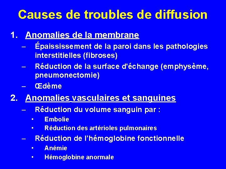Causes de troubles de diffusion 1. Anomalies de la membrane – Épaississement de la
